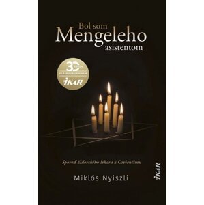 Bol som Mengeleho asistentom -  Miklos Nyiszli