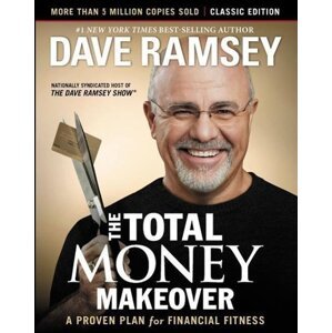 The Total Money Makeover: Classic Edition -  Dave Ramsey