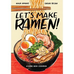 Let's Make Ramen! -  Hugh Amano