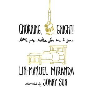 Gmorning, Gnight! -  Lin-Manuel Miranda