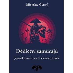 Dědictví samurajů -  Miroslav Černý
