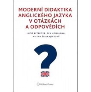 Moderní didaktika anglického jazyka v otázkách a odpovědích -  Milena Štulrajterová