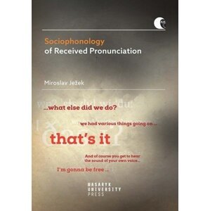 Sociophonology of Received Pronunciation -  Miroslav Ježek