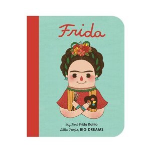 Little People, Big Dreams: Frida Kahlo -  Isabel Sanchez Vegara