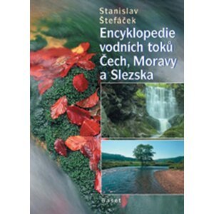 Encyklopedie vodních toků Čech, Moravy a Slezska -  Stanislav Štefáček