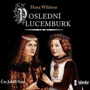 Poslední Lucemburk -  Hana Whitton
