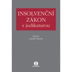 Insolvenční zákon s judikaturou -  Lukáš Pachl