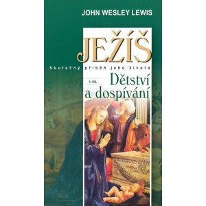 Ježíš 3. díl Smrt spravedlivého -  John Wesley Lewis