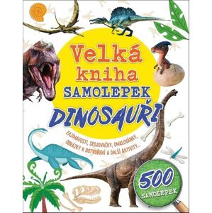 Velká kniha samolepek Dinosauři -  Autor Neuveden