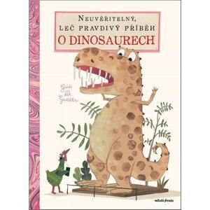 Neuvěřitelný, leč pravdivý příběh o dinosaurech -  Guido Van Genechten