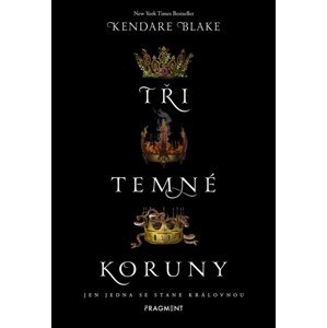Tři temné koruny -  Kendare Blake