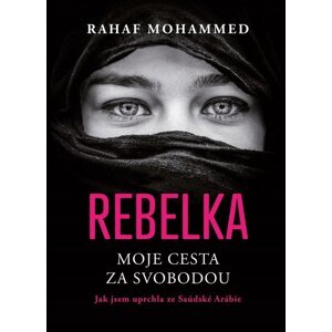 Rebelka Moje cesta za svobodou -  Rahaf Mohammed