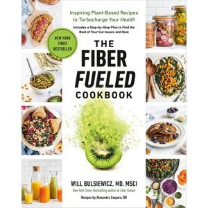 The Fiber Fueled Cookbook -  Will Bulsiewicz