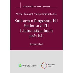 Smlouva o fungování EU Smlouva o EU Listina základních práv EU Komentář -  Václav Šmejkal