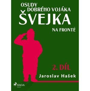 Osudy dobrého vojáka Švejka – Na frontě (2. díl) -  Jaroslav Hašek