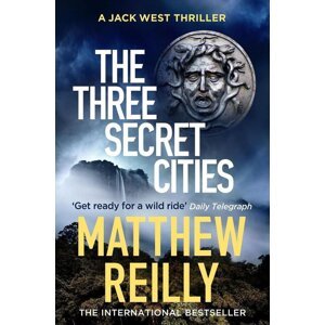 The Three Secret Cities -  Matthew Reilly