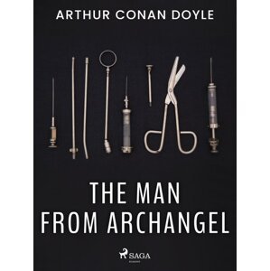 The Man from Archangel -  Arthur Conan Doyle
