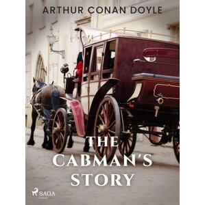 The Cabman's Story -  Arthur Conan Doyle