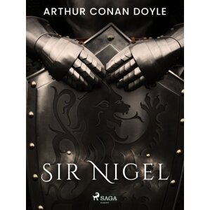 Sir Nigel -  Arthur Conan Doyle