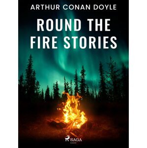 Round the Fire Stories -  Arthur Conan Doyle