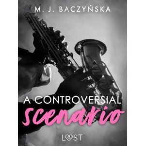 A Controversial Scenario – Dark Erotica -  M. J. Baczyńska