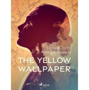 The Yellow Wallpaper -  Charlotte Perkins Gilman
