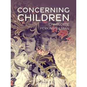 Concerning Children -  Charlotte Perkins Gilman