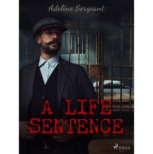 A Life Sentence -  Adeline Sergeant