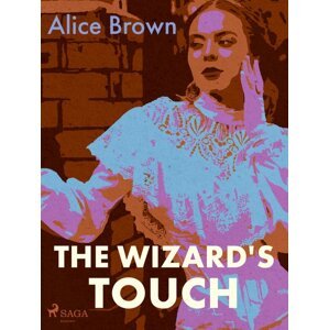 The Wizard's Touch -  Alice Brown