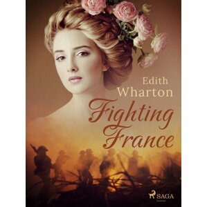 Fighting France -  Edith Wharton