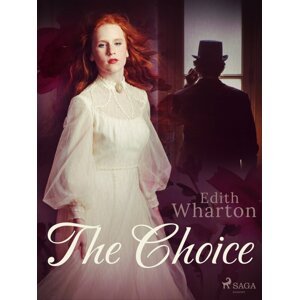 The Choice -  Edith Wharton