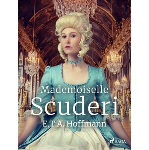 Mademoiselle Scuderi -  E.T.A. Hoffmann