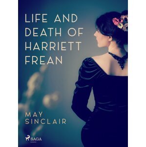Life And Death of Harriett Frean -  May Sinclair