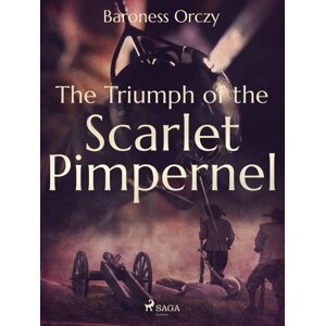 The Triumph of the Scarlet Pimpernel -  Baroness Orczy