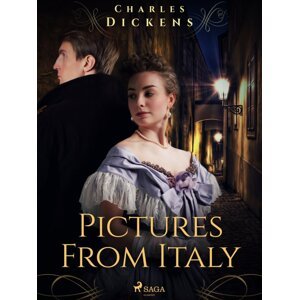 Pictures From Italy -  Charles Dickens