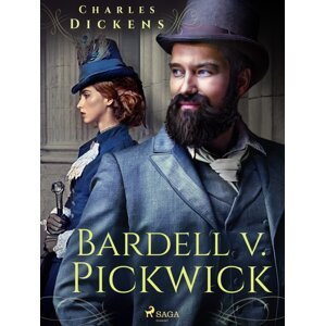Bardell v. Pickwick -  Charles Dickens