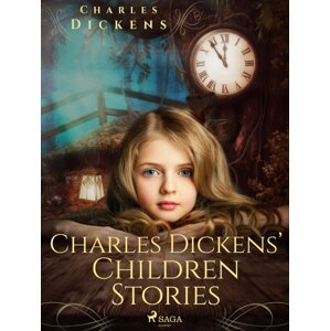 Charles Dickens’ Children Stories -  Charles Dickens