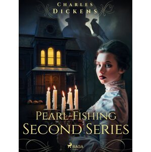 Pearl-Fishing – Second Series -  Charles Dickens