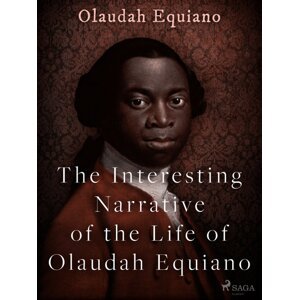 The Interesting Narrative of the Life of Olaudah Equiano -  Olaudah Equiano