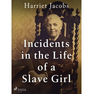 Incidents in the Life of a Slave Girl -  Harriet Jacobs