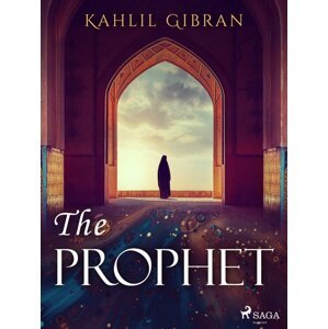 The Prophet -  Kahlil Gibran