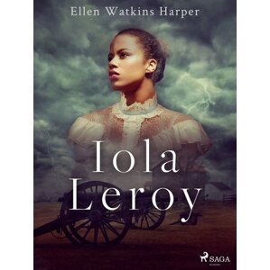 Iola Leroy -  Ellen Watkins Harper