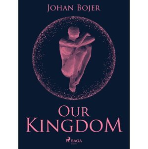 Our Kingdom -  Johan Bojer
