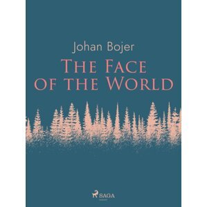 The Face of the World -  Johan Bojer