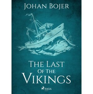The Last of the Vikings -  Johan Bojer