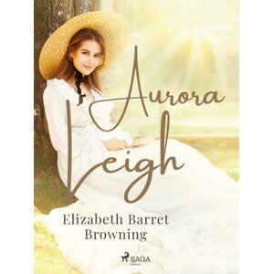 Aurora Leigh -  Elizabeth Barrett Browning