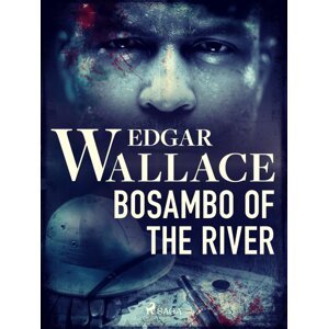 Bosambo of the River -  Edgar Wallace