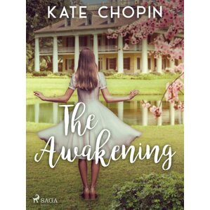 The Awakening -  Kate Chopin