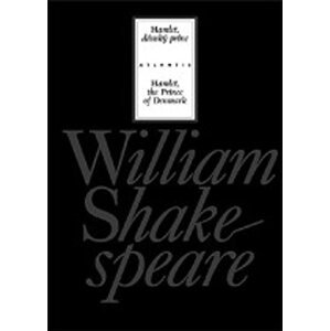 Hamlet, dánský princ/Hamlet, the Prince of Denmark -  William Shakespeare