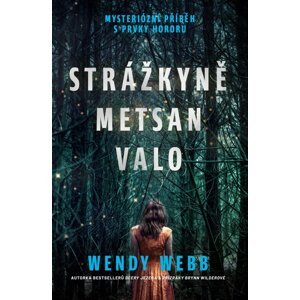 Strážkyně Metsan Valo -  Wendy Webb